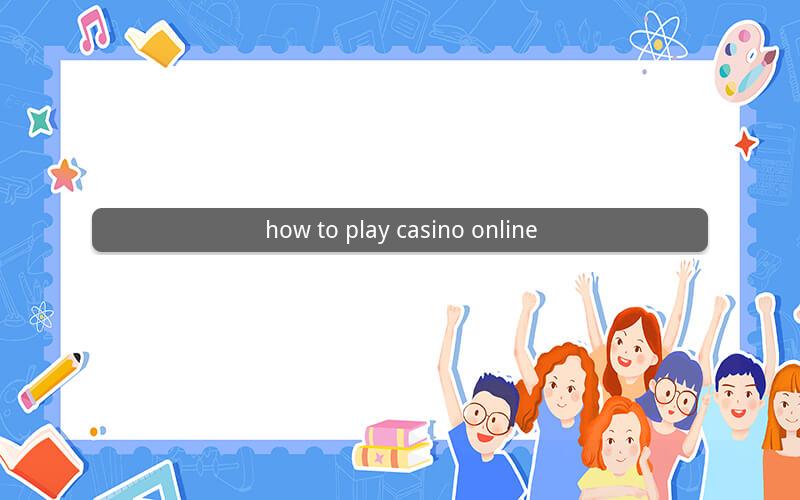 how to play casino online