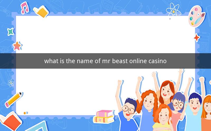 what is the name of mr beast online casino
