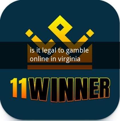 is it legal to gamble online in virginia