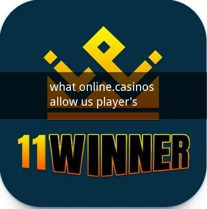 what online.casinos allow us player's