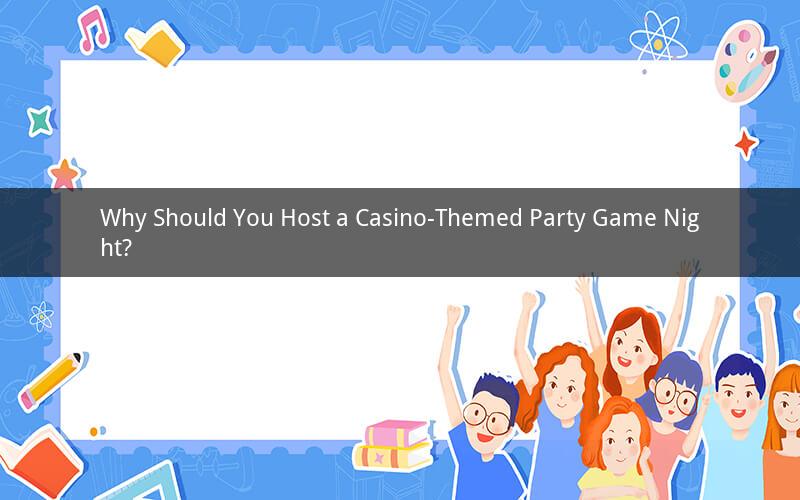 Why Should You Host a Casino-Themed Party Game Night?